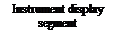 Text Box: Instrument display segment