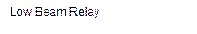 Low Beam Relay
