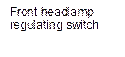 Front headlamp regulating switch