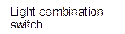 Light combination switch